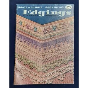 Coats & Clark's Edgings For Every Purpose Booklet 105 1959 Towels Hanky’s Pillow